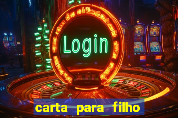 carta para filho em retiro